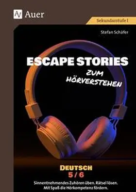 Schäfer |  Escape Stories zum Hörverstehen Deutsch 5-6 | Buch |  Sack Fachmedien