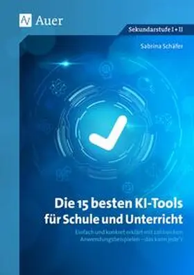 Schäfer |  Die 15 besten KI-Tools für Schule und Unterricht | Buch |  Sack Fachmedien