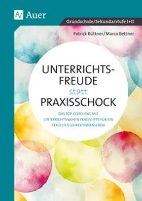 Bettner / Büttner |  Unterrichtsfreude statt Praxisschock | Buch |  Sack Fachmedien