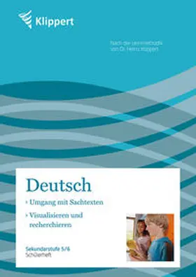 Kreische / Heindl / Weiß |  Sachtexte / Visualisieren und Recherchieren. Schülerheft (5. und 6. Klasse) | Buch |  Sack Fachmedien