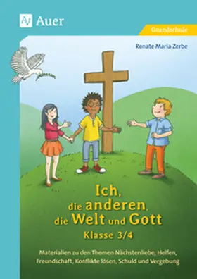 Zerbe |  Ich, die anderen, die Welt und Gott, Klasse 3/4 | Buch |  Sack Fachmedien