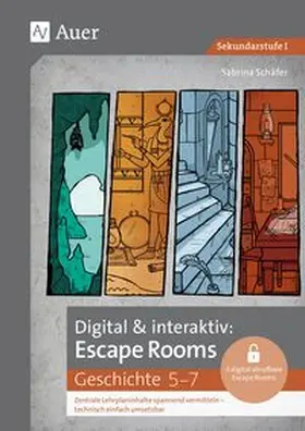 Schäfer |  Digital & interaktiv: Escape Rooms Geschichte 5-7 | Buch |  Sack Fachmedien