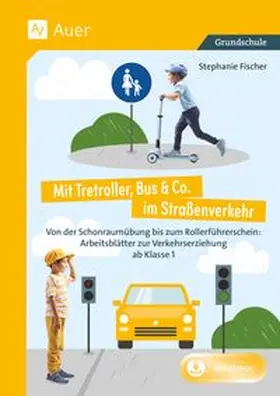 Fischer |  Mit Tretroller, Bus & Co. im Straßenverkehr | Buch |  Sack Fachmedien