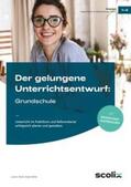 Weiß / Köhler |  Der gelungene Unterrichtsentwurf: Grundschule | Buch |  Sack Fachmedien