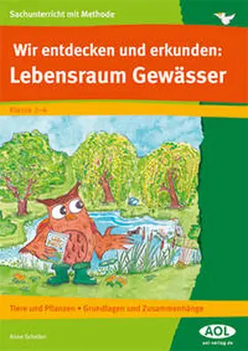 Scheller |  Wir entdecken und erkunden: Lebensraum Gewässer | Buch |  Sack Fachmedien