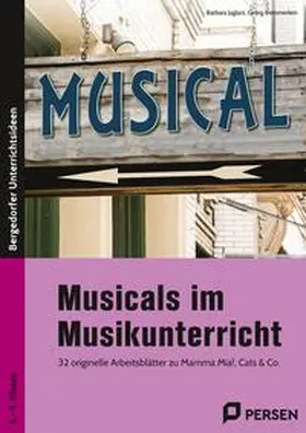 Jaglarz / Bemmerlein |  Musicals im Musikunterricht | Buch |  Sack Fachmedien