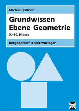 Körner |  Grundwissen Ebene Geometrie | Loseblattwerk |  Sack Fachmedien