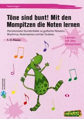 Eggers |  Töne sind bunt! Mit den Mompitzen die Noten lernen | Buch |  Sack Fachmedien