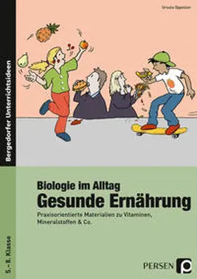 Oppolzer |  Biologie im Alltag: Gesunde Ernährung | Buch |  Sack Fachmedien