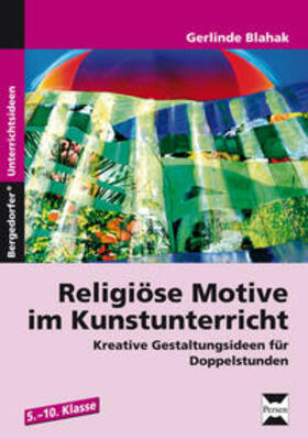 Blahak |  Religiöse Motive im Kunstunterricht | Buch |  Sack Fachmedien