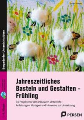 Schmidt | Jahreszeitliches Basteln und Gestalten - Frühling | Medienkombination | 978-3-403-23390-9 | sack.de