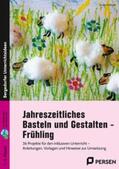 Schmidt |  Jahreszeitliches Basteln und Gestalten - Frühling | Buch |  Sack Fachmedien