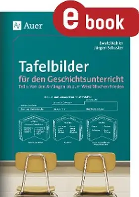 Kohler / Schuster |  Tafelbilder für den Geschichtsunterricht Teil 1 | eBook | Sack Fachmedien