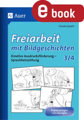 Lassert |  Freiarbeit mit Bildgeschichten - Klasse 3 und 4 | eBook | Sack Fachmedien