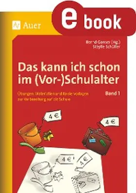 Schüller / Ganser | Das kann ich schon im (Vor-)Schulalter, Band 1 | E-Book | www.sack.de