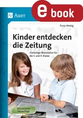 Wobig |  Kinder entdecken die Zeitung | eBook | Sack Fachmedien