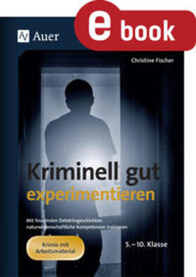 Fischer |  Kriminell gut experimentieren | eBook | Sack Fachmedien