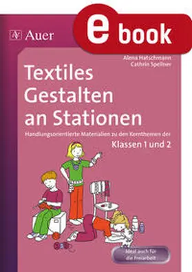 Haschtmann / Spellner |  Textiles Gestalten an Stationen | eBook | Sack Fachmedien