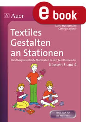 Haschtmann / Spellner |  Textiles Gestalten an Stationen | eBook | Sack Fachmedien