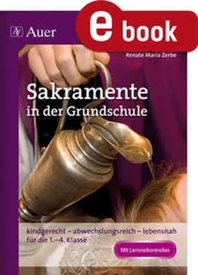 Zerbe |  Sakramente in der Grundschule | eBook | Sack Fachmedien