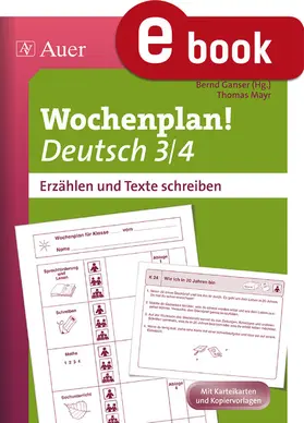 Mayr / Ganser |  Wochenplan Deutsch 3/4, Erzählen /Texte schreiben | eBook | Sack Fachmedien