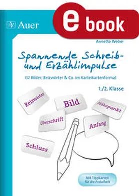 Weber |  Spannende Schreib- und Erzählimpulse 1+2 | eBook | Sack Fachmedien