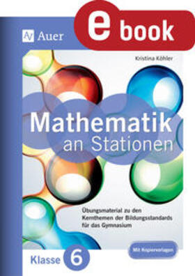 Köhler |  Mathe an Stationen 6 Gymnasium | eBook | Sack Fachmedien