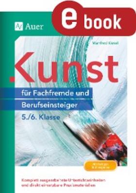 Kiesel |  Kunst für Fachfremde und Berufseinsteiger Kl. 5-6 | eBook | Sack Fachmedien