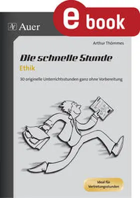 Thömmes |  Die schnelle Stunde Ethik | eBook | Sack Fachmedien