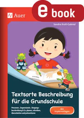 Kroll-Gabriel |  Textsorte Beschreibung für die Grundschule | eBook | Sack Fachmedien