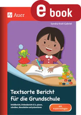 Kroll-Gabriel |  Textsorte Bericht für die Grundschule | eBook | Sack Fachmedien