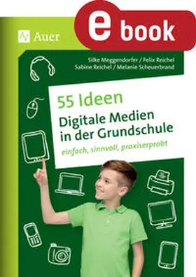 55 Ideen Digitale Medien in der Grundschule | E-Book | www.sack.de