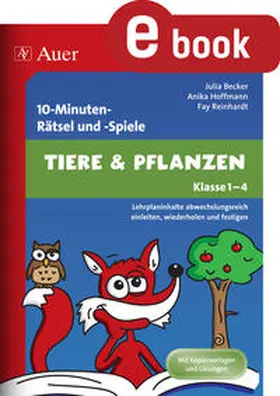 Becker / Hoffmann / Reinhardt |  10-Minuten-Rätsel und -Spiele Tiere & Pflanzen | eBook | Sack Fachmedien