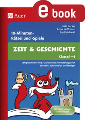 Becker / Hoffmann / Reinhardt | 10-Minuten-Rätsel und -Spiele Zeit & Geschichte | E-Book | www.sack.de