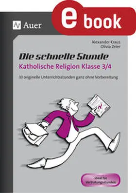 Zeier / Kraus | Die schnelle Stunde Katholische Religion Kl. 3/4 | E-Book | www.sack.de