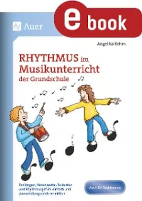 Rehm |  Rhythmus im Musikunterricht der Grundschule | eBook | Sack Fachmedien