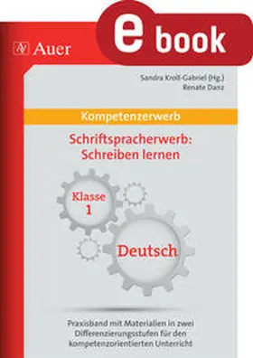 Kroll-Gabriel / Danz |  Kompetenz Schriftspracherwerb Schreiben lernen | eBook | Sack Fachmedien