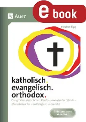 Sigg | katholisch. evangelisch. orthodox | E-Book | www.sack.de