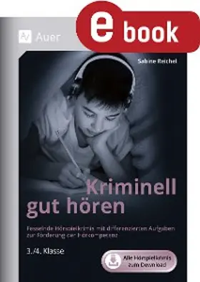 Reichel | Kriminell gut hören, Klasse 3-4 | E-Book | sack.de