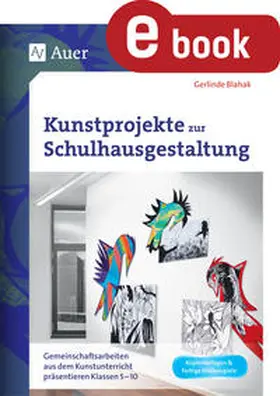 Blahak | Kunstprojekte zur Schulhausgestaltung | E-Book | www.sack.de