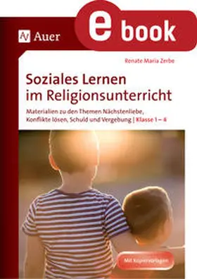 Zerbe |  Soziales Lernen im Religionsunterricht Klasse 1-4 | eBook | Sack Fachmedien
