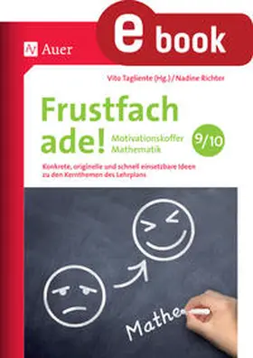 Tagliente / Richter | Frustfach ade - Motivationskoffer Mathematik 9-10 | E-Book | sack.de