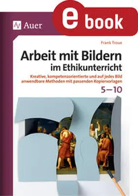 Troue | Arbeit mit Bildern im Ethikunterricht 5-10 | E-Book | www.sack.de