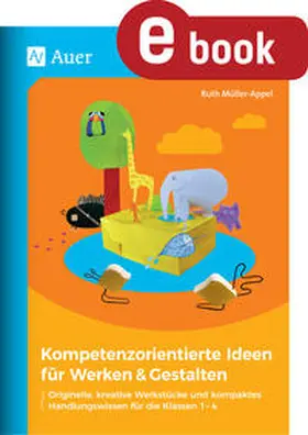 Müller-Appel | Kompetenzorientierte Ideen für Werken & Gestalten | E-Book | www.sack.de