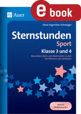 Segmüller-Schwaiger |  Sternstunden Sport - Klasse 3 und 4 | eBook | Sack Fachmedien