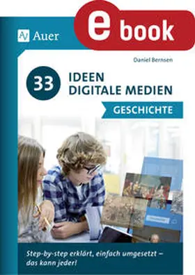 Bernsen |  33 Ideen Digitale Medien Geschichte | eBook | Sack Fachmedien