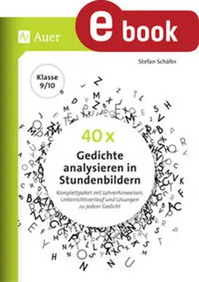 Schäfer | 40 x Gedichte analysieren in Stundenbildern 9-10 | E-Book | www.sack.de