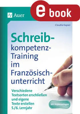 Kayser |  Schreibkompetenz-Training im Französischunterricht | eBook | Sack Fachmedien