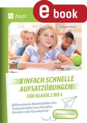 Moers | Einfach schnelle Aufsatzübungen für Klasse 2 bis 4 | E-Book | www.sack.de