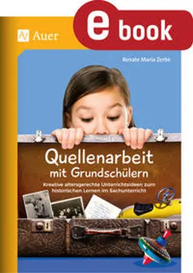 Zerbe | Quellenarbeit mit Grundschülern | E-Book | www.sack.de